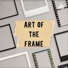 Art of the Frame - Art of the Frame