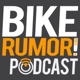 Bikerumor Podcast