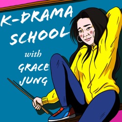K-Drama School - Ep 164: The Bequeathed and ESL for Grace