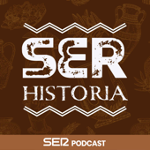 SER Historia - SER Podcast