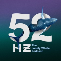 52 Hertz: The Lonely Whale Podcast