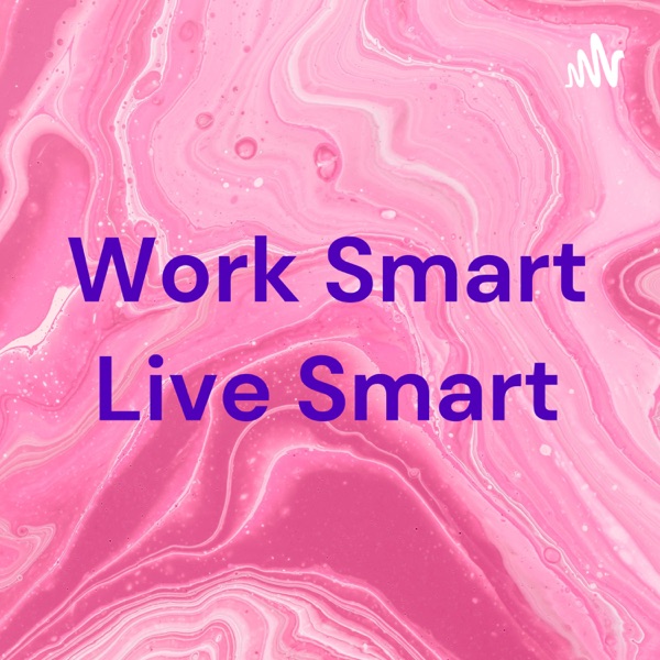 Work Smart Live Smart Artwork