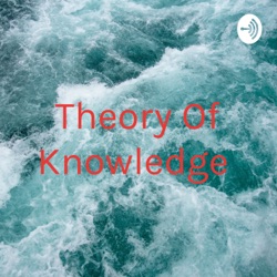 Theory Of Knowledge 