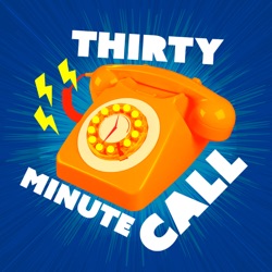 Thirty Minute Call