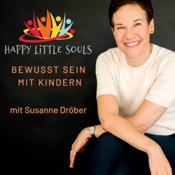 220 - Positive Psychologie mit Kindern leben -  Wie Sinn, Achtsamkeit und Freude das Wohlbefinden fördern - Laura Höer