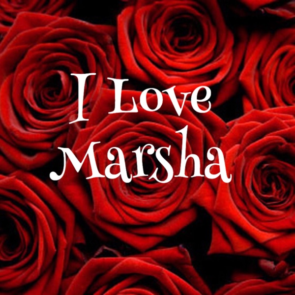 I Love Marsha Artwork