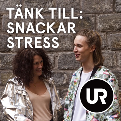 Tänk till snackar stress:UR – Utbildningsradion