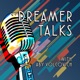 Dreamer Talks