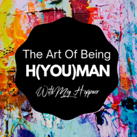 The Art Of Being H(YOU)man podcast