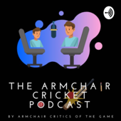 🏏Armchair Cricket Podcast 🎧 - Armchair Cricket Podcast