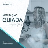 Meditação Guiada - Lilian Roland