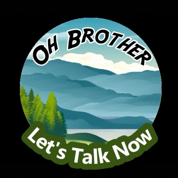 Oh Brother Let's Talk Now Artwork