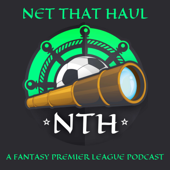 Net That Haul - Fantasy Premier League Podcast - Net That Haul - Fantasy Premier League Podcast