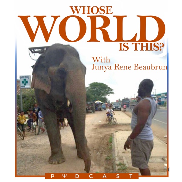 Whose World Is This? with Junya René Beaubrun Artwork