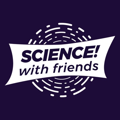 Science! With Friends