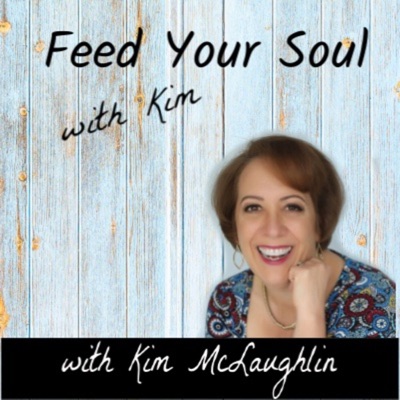 Feed Your Soul with Kim Feed Your Soul with Kim