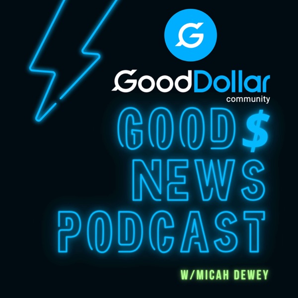 Good$ News Podcast | A Daily Good Dollar Podcast by Micah Dewey Artwork