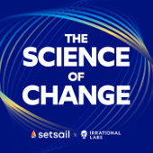 The Science of Change - SetSail X StudioPod Media