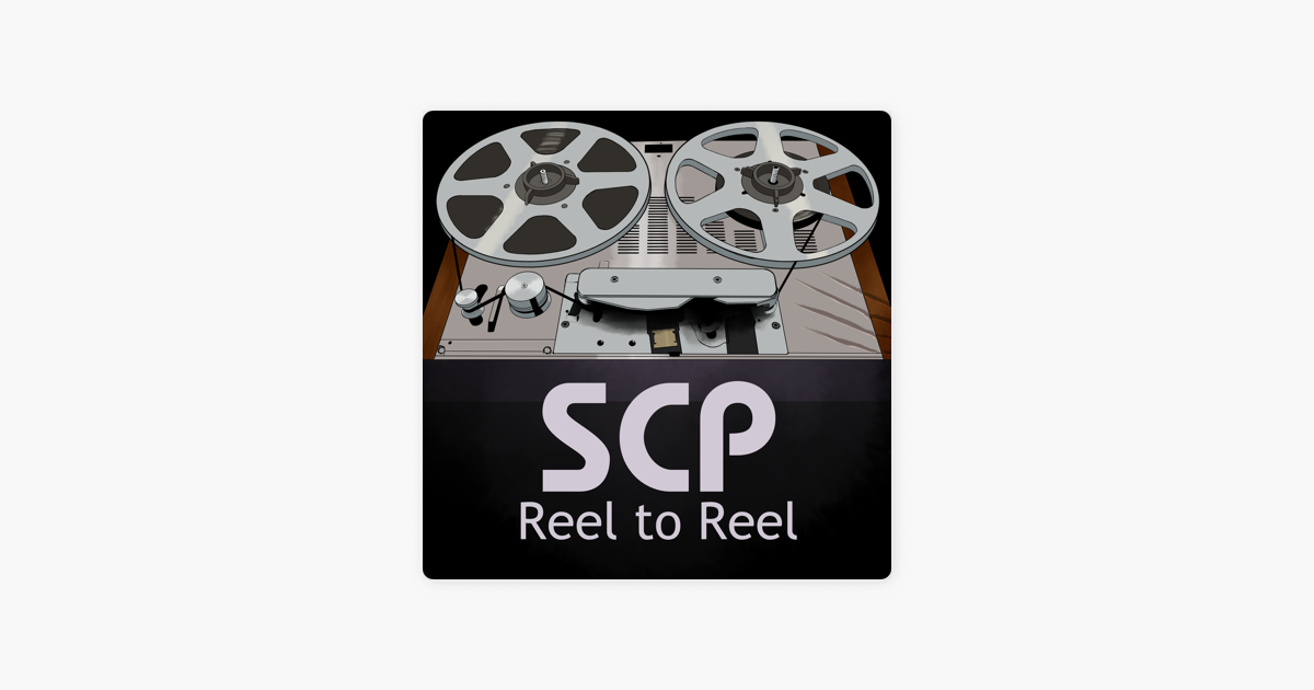 Scp Reel To Reel En Apple Podcasts