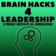 Brain Hacks 4 Leadership