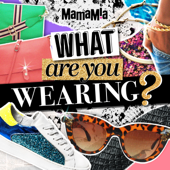 What Are You Wearing? - Mamamia Podcasts