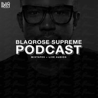 Blaqrose Supreme's Podcast