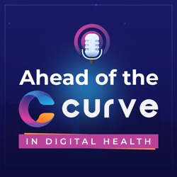 Ahead of the Curve in Digital Health