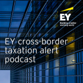 EY Cross-Border Taxation Alerts - Ernst & Young