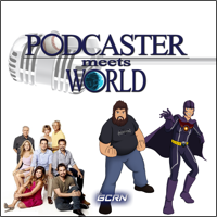Podcaster Meets World podcast