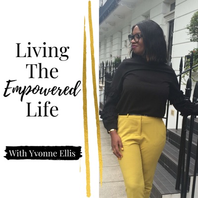 Living The Empowered Life Living The Empowered Life