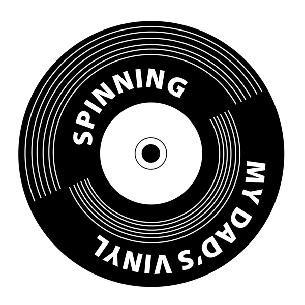 The Spinning My Dad's Vinyl Podcast Artwork