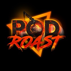 PodRoast