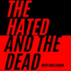 The Hated and the Dead