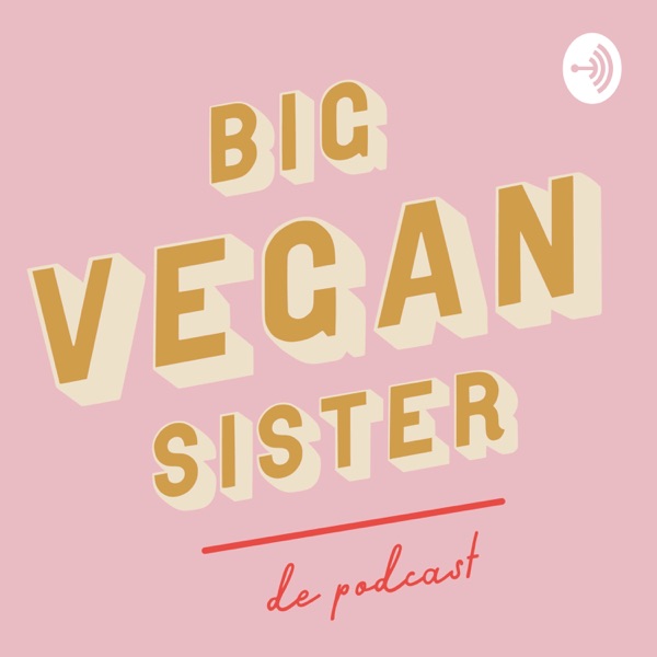 Artwork for Big Vegan Sister de Podcast
