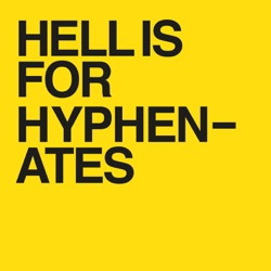 Hell Is For Hyphenates – September 2018