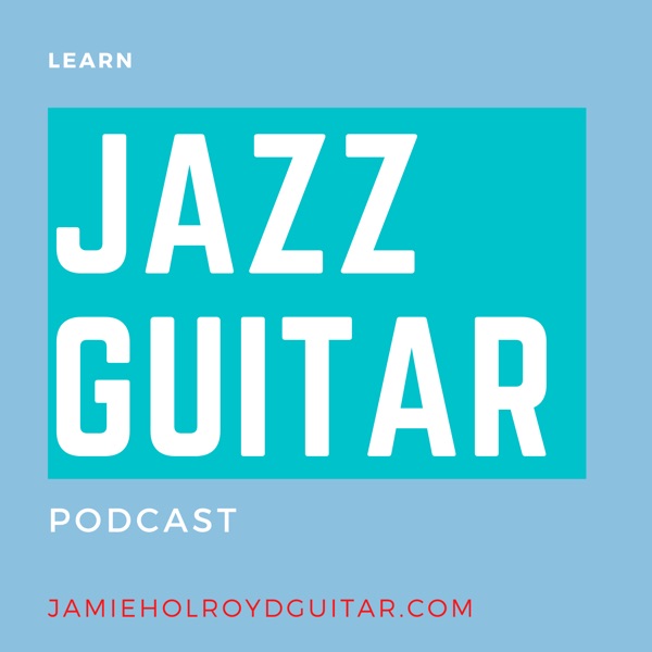Learn Jazz Guitar Podcast
