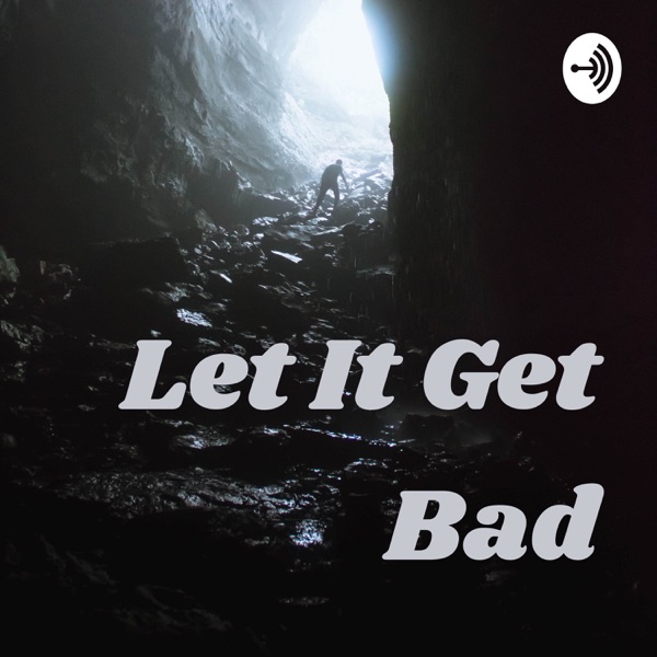 Let It Get Bad Artwork