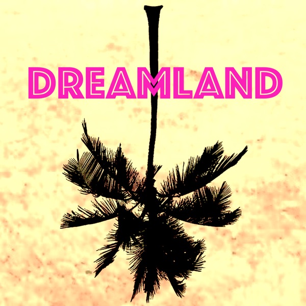 Dreamland Artwork