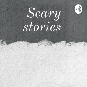 Scary stories podcast