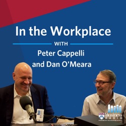 In the Workplace with Peter Cappelli and Dan O'Meara