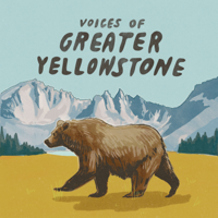 Voices of Greater Yellowstone podcast