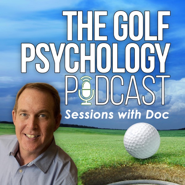 The Golf Psychology Podcast Artwork