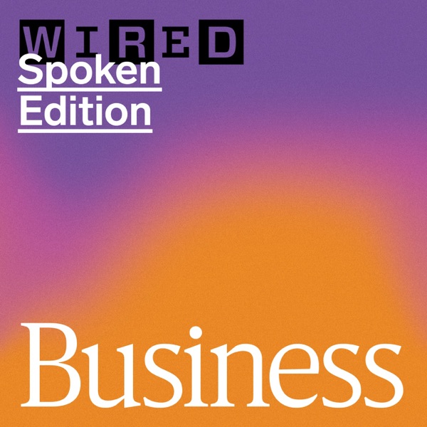 WIRED Business: Startups, Cryptocurrency, Tech Culture, and More Artwork