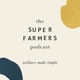 The Super Farmers Podcast
