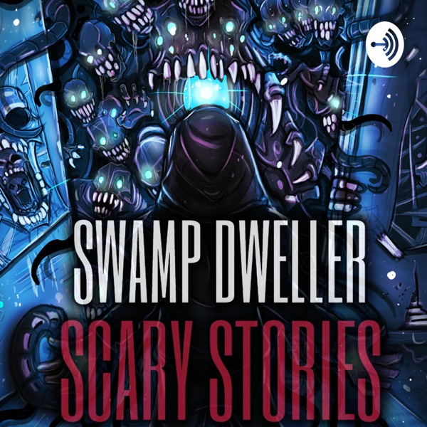 The Dark Swamp: Horror Stories | Swamp Dweller Podcast Artwork