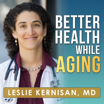 Better Health While Aging Podcast Better Health While Aging Podcast