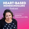 Heart-Based Homeschoolers Podcast artwork
