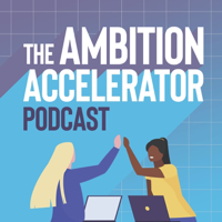 The Ambition Accelerator: Episode 3 - Sherry Coutu CBE