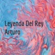 Leyenda Del Rey Arturo 