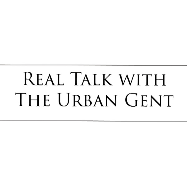 Real Talk With The Urban Gent Artwork